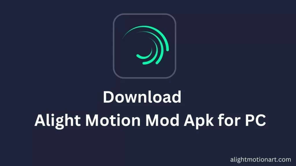 Alight Motion Mod Apk for PC