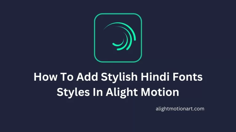 How To Add Stylish Hindi Fonts Style In Alight Motion