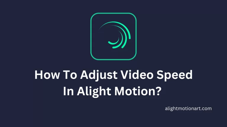 How To Adjust Video Speed In Alight Motion? Latest guide 2023