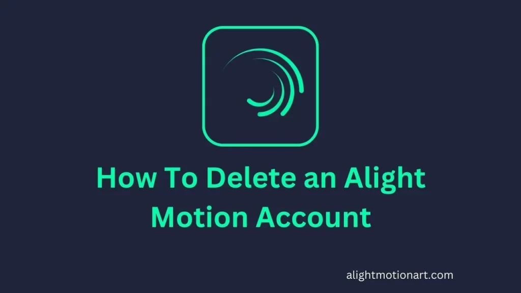 How To Delete an Alight Motion Account guide 