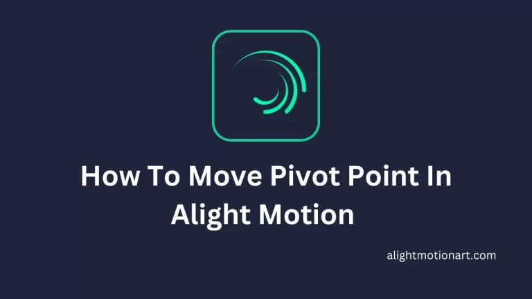 How To Move Pivot Point In Alight Motion Step By Step Guide